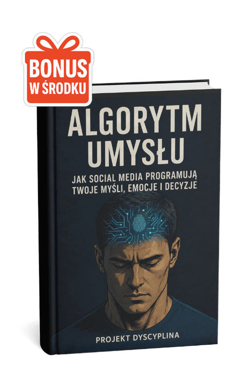 ALGORYTM UMYSŁU – JAK SOCIAL MEDIA PROGRAMUJĄ TWOJE MYŚLI - Projekt Dyscyplina