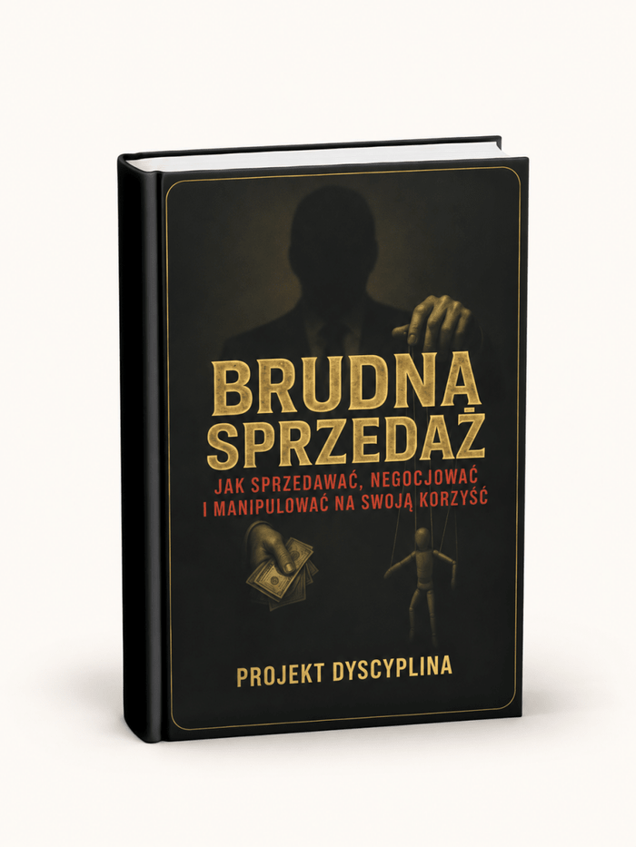 BRUDNA SPRZEDAŻ - JAK SPRZEDAWAĆ, NEGOCJOWAĆ I MANIPULOWAĆ NA SWOJĄ KORZYŚĆ