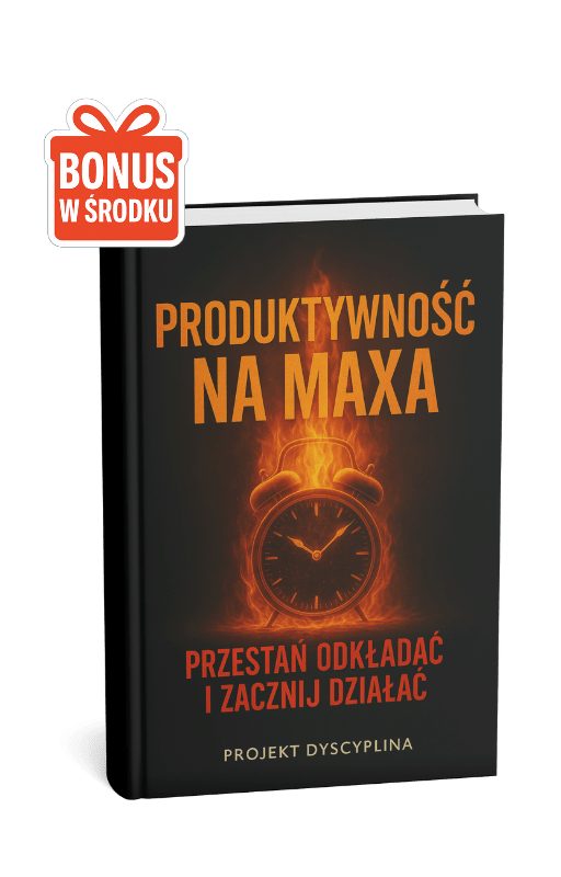 Produktywność na Maxa – Przestań Odkładać i Zacznij Działać - Projekt Dyscyplina