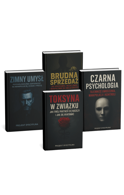 ZESTAW CZTERECH EBOOKÓW – CZARNA PSYCHOLOGIA + ZIMNY UMYSŁ + BRUDNA SPRZEDAŻ + TOKSYNA W ZWIĄZKU - Projekt Dyscyplina