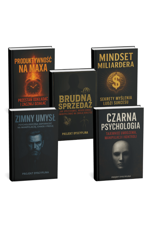 ZESTAW PIĘCIU EBOOKÓW – CZARNA PSYCHOLOGIA + ZIMNY UMYSŁ + BRUDNA SPRZEDAŻ + MINDSET MILIARDERA + PRODUKTYWNOŚĆ NA MAXA - Projekt Dyscyplina