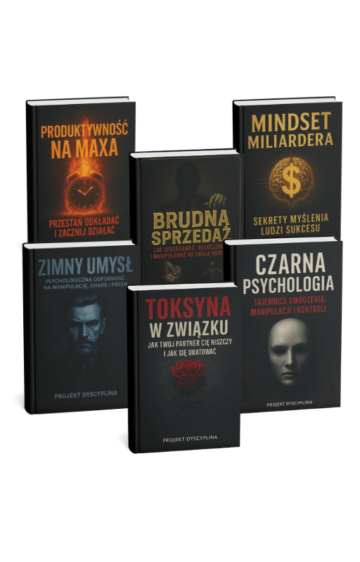ZESTAW SZEŚCIU EBOOKÓW – CZARNA PSYCHOLOGIA + ZIMNY UMYSŁ + BRUDNA SPRZEDAŻ + TOKSYNA W ZWIĄZKU + MINDSET MILIARDERA + PRODUKTYWNOŚĆ NA MAXA - Projekt Dyscyplina